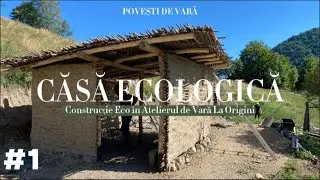 CĂSUȚA DIN LUT 2023 - episodul 1 - Construirea unei Case Eco în Atelierul de Vară La Origini