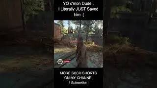 I literally just saved his life.. Cmon 