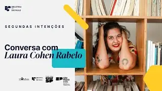 Segundas Intenções com Laura Cohen Rabelo