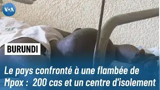 Le Burundi confronté à une flambée de Mpox : 200 cas et un centre d'isolement