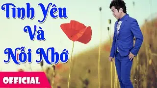 Tình Yêu Và Nỗi Nhớ - Liên Khúc Nhạc Trẻ Tình Yêu Hay Nhất 2016