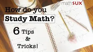 How to Study Math | 6 Tips for Studying Math | MathSux