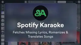Spotify Karaoke Extension - Fetches Missing Lyrics, Romanizes & Translates Songs