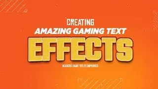 PS Tutorial: Creating Amazing Gaming Text Effects