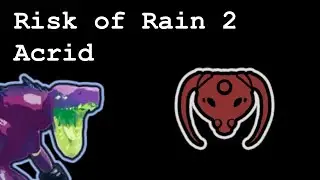 RoR2 Acrid Monsoon No Commentary
