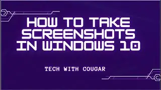 How to Take Screenshots in Windows 10