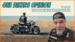 The BikeRiders - One Bikers Opinion (Spoiler Alert)