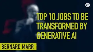 The 10 Top Jobs To Be Transformed By Generative AI