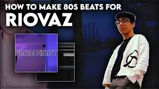HOW TO MAKE 80'S BEDROOM POP BEATS FOR RIOVAZ (UPBEAT)