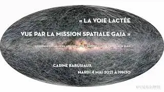 LA VOIE LACTÉE VUE PAR LA MISSION SPATIALE GAIA - Carine Babusiaux