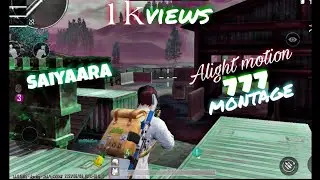 saiyare saiyare PUBG Alight motion MoNtAgE video 777