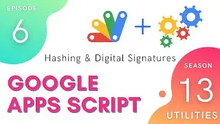Hashing and Digital Signatures (w/ Zoom's API!) - Episode 13.6 | Apps Script ~ Utilities Service