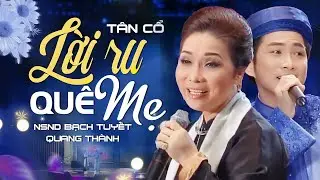 Bạch Tuyết - Quang Thành | Tân Cổ Lời Ru Quê Mẹ | OFFICIAL MV