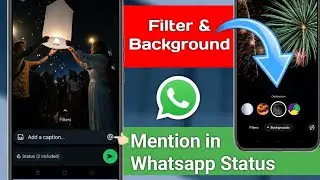 How to Add Filters and Backgroud in WhatsApp Video Call  | How to Mention someone in Whatsapp Status