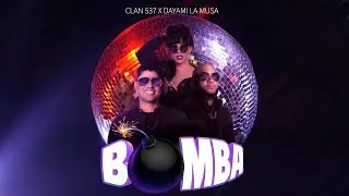 Clan 537 x Dayami La Musa - Bomba (Video oficial)