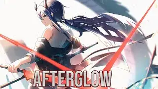 Nightcore - Afterglow
