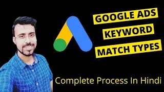 Keyword Match Types in Google Ads | Google Ads Tutorials