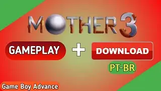 Mother 3 - Gameplay + Download (PT-BR)
