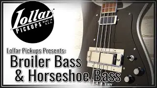 LOLLAR PICKUPS - Broiler Bass and Horseshoe Bass Demo