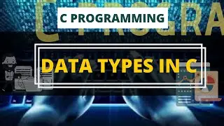 Data Types in C | C Programming