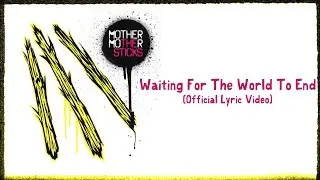Mother Mother - Waiting For The World to End (Official Japanese Lyric Video)