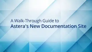 A Walk-Through Guide to Astera's New Documentation Site