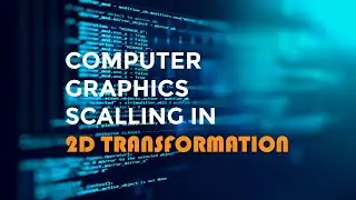 2.Factors In Translation | Scaling | Rotation | Bangla |Computer Graphics