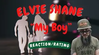 Elvie Shane -- My Boy  [REACTION/GIFT REQUEST]