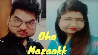 Oho Mazaakk - Pati vs Patni | Vinzua Paaji