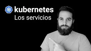 Kubernetes: Los servicios