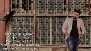 SHAMA PAI GAIYAN | DILJAAN | NEW  PUNJABI SONG 2016 | OFFICIAL FULL VIDEO HD
