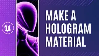 Make a Hologram Material in UE5