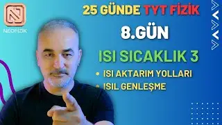 25 GÜNDE TYT FİZİK | 8.GÜN | ISININ YAYILMA YOLALRI | ISIL GENLEŞME