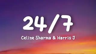 Celina Sharma & Harris J - 24/7 (lyrics)