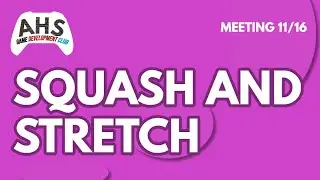 SQUASH AND STRETCH ANIMATION - AHS Game Dev Club Meeting - 11/16/23