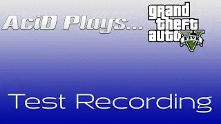 GTA V (PC) | Test Recording