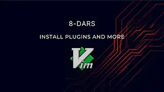 VIM Kursi 8-Dars | Install Plugins and more