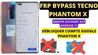 TECNO PHANTOM X FRP BYPASS WITHOUT PC, DÉBLOQUER COMPTE GOOGLE PHANTOM X ANDROID 11, TECNO AC8