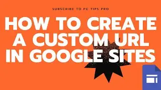 How to Create a Custom URL in Google Sites| Google Sites Tutorials