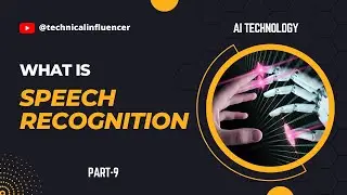 Speech Recognition - AI Technology Knowledge Base - 009
