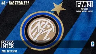 Football Manager 2021 - Forza Inter #3 The Treble?
