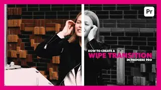 Create a WIPE TRANSITION in Adobe Premiere Pro