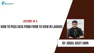 LECTURE # 5 HOW TO PASS DATA FROM FORM TO VIEW IN LARAVEL