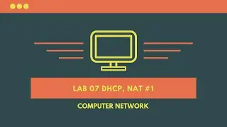 COMPUTER NETWORK : EP26 DHCP & NAT #1