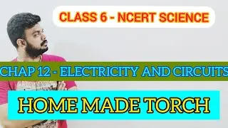 HOME MADE TORCH |  ELECTRICITY AND CIRCUITS | CHAP 12 | 6TH STD | NCERT SCIENCE