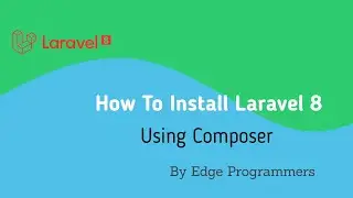 How To Install Laravel 8 using composer