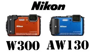Nikon Coolpix W300 vs Nikon Coolpix AW130