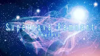 mathru - Supernova Remnant feat. 初音ミク - Supernova Remnant feat. Miku Hatsune