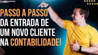 PASSO A PASSO DA ENTRADA DE UM NOVO CLIENTE NA CONTABILIDADE!