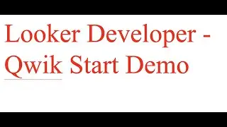 Qwiklabs Looker Developer - Qwik Start  [GSP891] Demo | Google Cloud Platform Qwiklabs Demo
